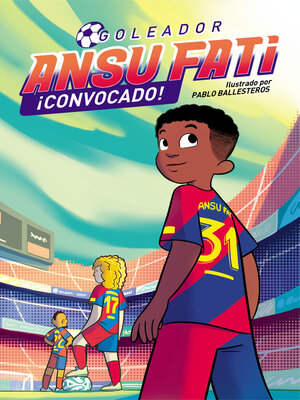 cover image of Ansu Fati. Goleador 3--¡Convocado!